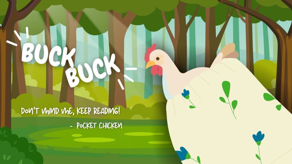 A cartoon-style graphic of a chicken in a floral embroidered pocket. Text is left aligned in rounded font mimicking chicken sounds.